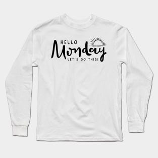 Monday Motivation Long Sleeve T-Shirt